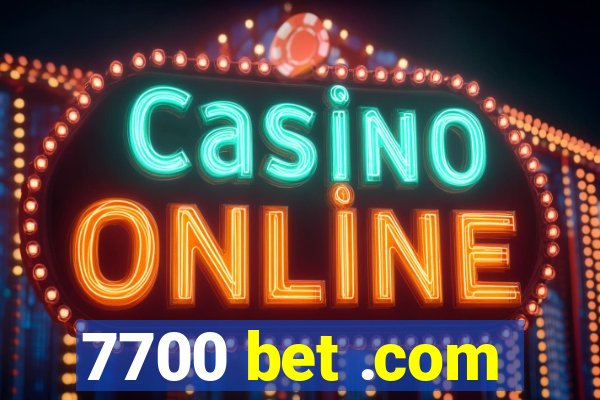 7700 bet .com